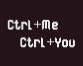 Ctrl+Me Ctrl+You Image