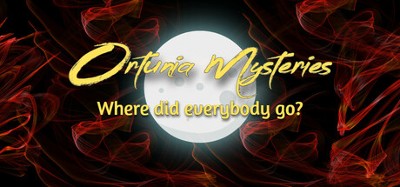 Ortunia Mysteries: Where Did Everybody Go? Image