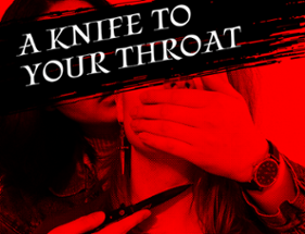 A Knife to Your Throat Image