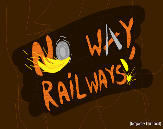 No Way, Railways! Game Cover
