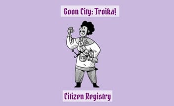 Citizen Registry - Goon City: Troika Image