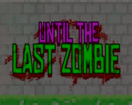Until the last zombie Image