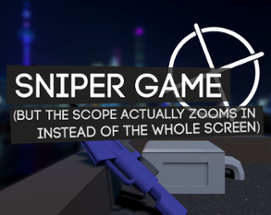 Sniper Game but the Scope Actually Zooms In Instead of the Whole Screen Image