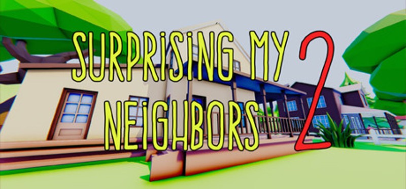 Surprising My Neighbors 2 Game Cover