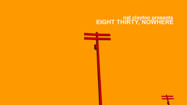 Eight Thirty, Nowhere Image