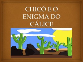 Chicó e o Enigma do Cálice Image