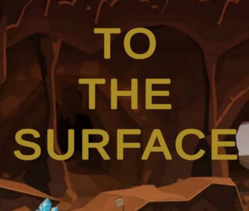 To the Surface! Game Cover