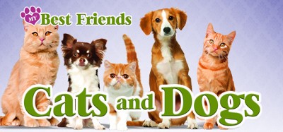 My Best Friends: Cats & Dogs Image