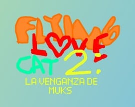 Flying Love Cat 2: La venganza de Muks Image