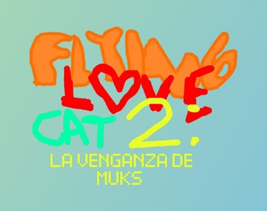 Flying Love Cat 2: La venganza de Muks Game Cover