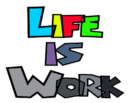 Life is work Game Cover