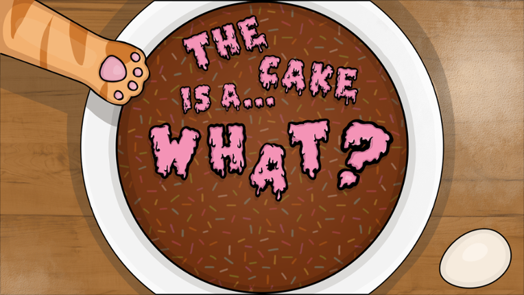 The Cake is a... What? Game Cover