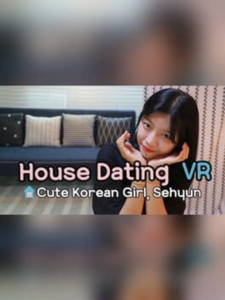 House Dating VR: Cute Korean Girl, Sehyun Game Cover