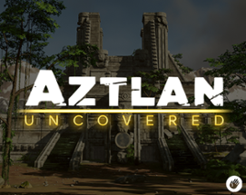 Aztlan Uncovered Image