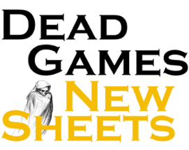 Dead Games, New Sheets Image