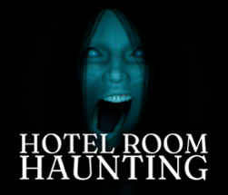 HOTEL ROOM HAUNTING Image