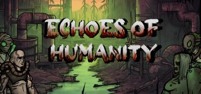 Echoes of Humanity Image