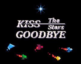 Kiss the Stars Goodbye Image