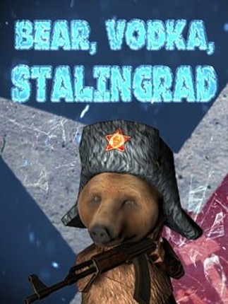 BEAR, VODKA, STALINGRAD! Game Cover