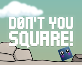 Don't You Square! Image