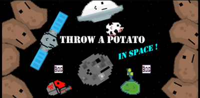 Throw a potato in space Image