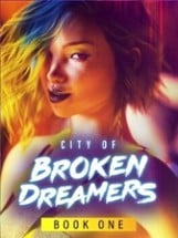 City of Broken Dreamers: Book One Image