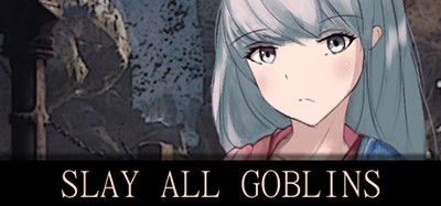 Slay All Goblins Image