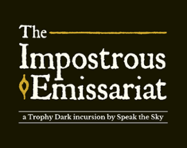 The Impostrous Emissariat Image