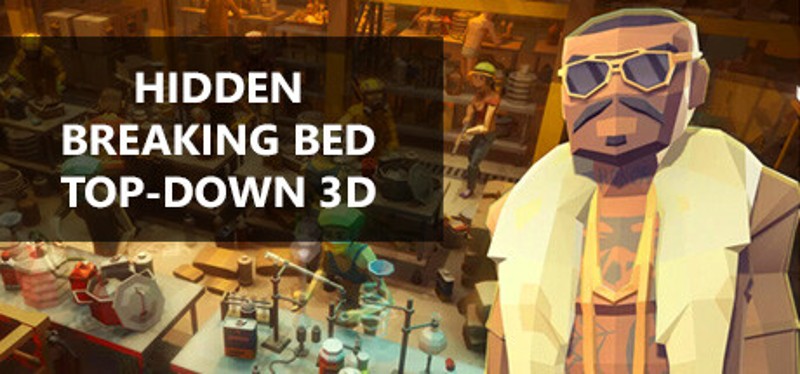 Hidden Breaking Bed Top-Down 3D Game Cover