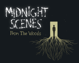 Midnight Scenes: From the Woods Image