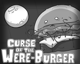 Curse of the Wereburger Image