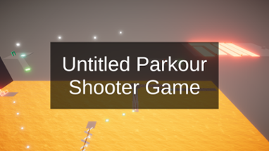Untitled parkour shooter game Image