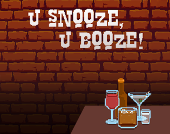 U Snooze, U Booze! - LudemDare Version Game Cover