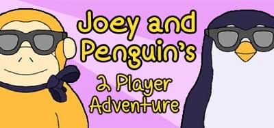 Joey and Penguin's 2 Player Adventure Image