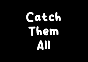 Catch Them All Image