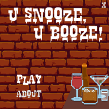U Snooze, U Booze! - LudemDare Version Image