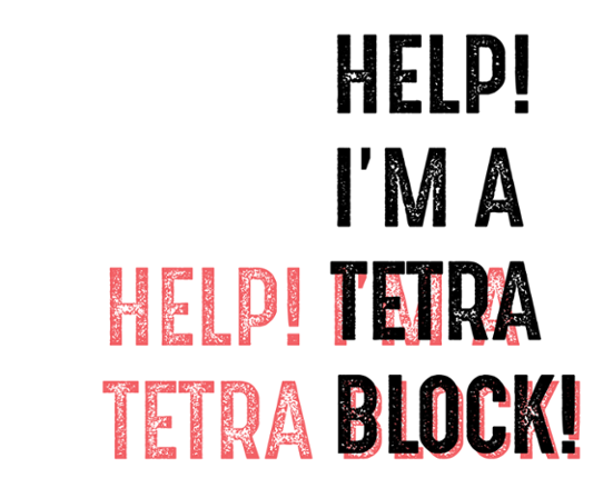Help! I'm A Tetra Block! Game Cover