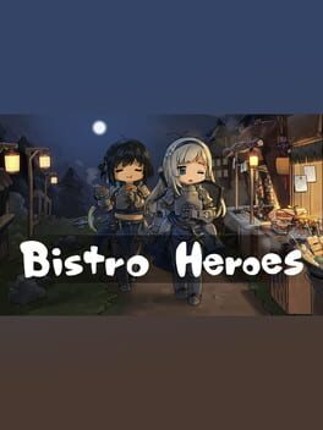 Bistro Heroes Game Cover