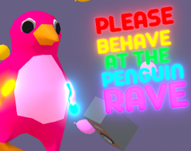 Please Behave at the Penguin Rave Image