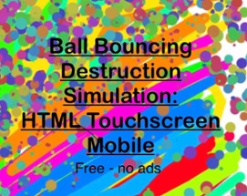Mobile html touch: Ball Bounce Destruction Sim (no ads) Image