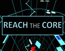 Reach the Core! Image
