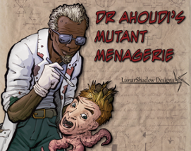 Dr Ahoudi's Mutant Menagerie Image