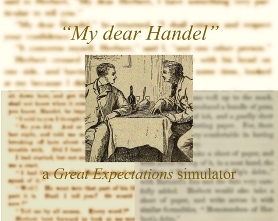 "My dear Handel": A "Great Expectations" Simulator Game Cover