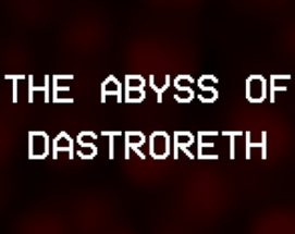 The Abyss of Dastroreth Image