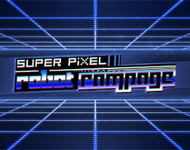 Super Pixel Robot Rampage Image