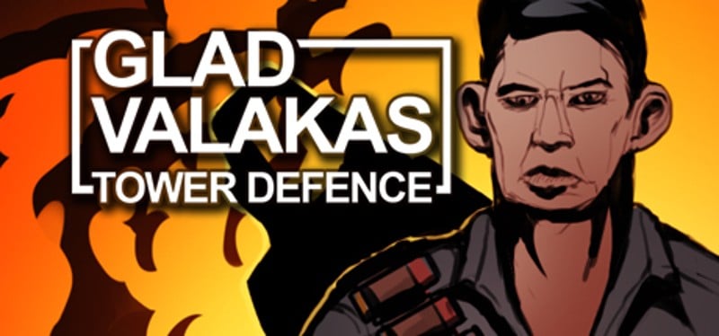 GLAD VALAKAS TOWER DEFENCE Game Cover