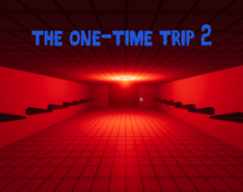 the one-time trip 2 Image