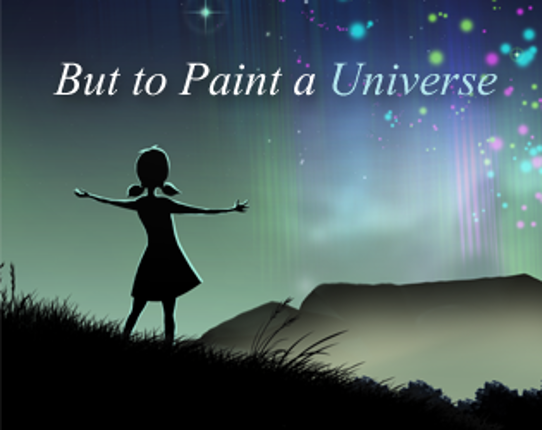 But to Paint a Universe Game Cover