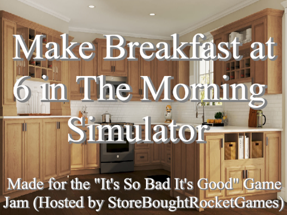 Make Breakfast at 6 in The Morning Simulator Game Cover