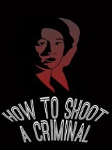 How to shoot a criminal Image